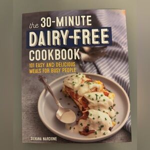 The 30-Minute Dairy-Free Cookbook